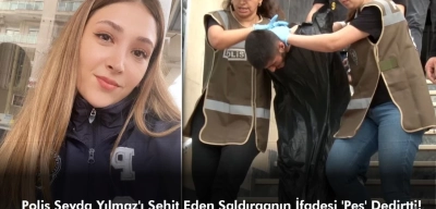 Polis Şeyda Yılmaz'ı Şehit Eden Yunus Emre Geçti'nin İfadesi Ortaya Çıktı