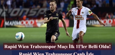 Rapid Wien Trabzonspor Maçı Hangi Kanalda? Rapid Wien Trabzonspor Canlı İzle
