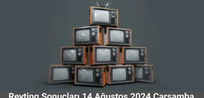 Reyting Sonuçları 14 Ağustos 2024: Dünün Reyting Birincisi Kim Oldu?
