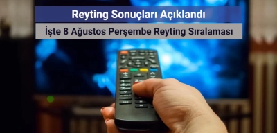 Reyting Sonuçları 8 Ağustos 2024: Dünün Reyting Birincisi Kim Oldu?