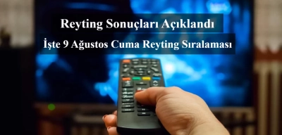 Reyting Sonuçları 9 Ağustos 2024: Dünün Reyting Birincisi Kim Oldu?