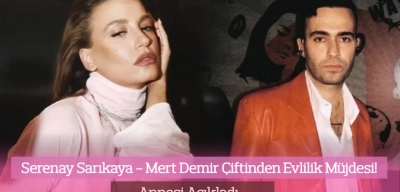 Serenay Sarıkaya - Mert Demir Çiftinden Evlilik Müjdesi! Annesi Açıkladı…