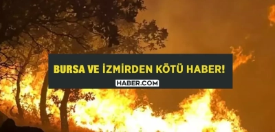 Son Dakika: Bursa ve İzmir’den Kötü Haberler Geliyor! Acil Müdahale Edildi