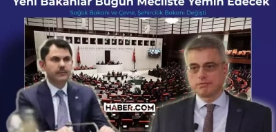 Son Dakika | Yeni Bakanlar Bugün Yeminlerini Edecek: Sağlık Bakanı ve Çevre Şehircilik Bakanı Değişti!