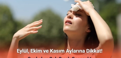 Sonbahar Çok Sıcak Geçecek! O Bölgelerde Hava Sıcaklıkları Arşa Çıkacak