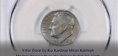 Üç Kız Kardeşe Miras Kalan Madeni Paranın Bugünkü Değeri Dudak Uçuklattı