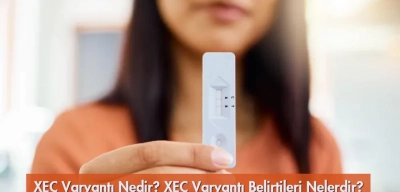 XEC Varyantı Nedir? XEC Varyantı Belirtileri Nelerdir?