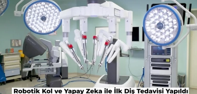 Yapay Zeka ile İlk Defa Diş Tedavisi Yapıldı! Başarılı Şekilde Sonuç Alındı