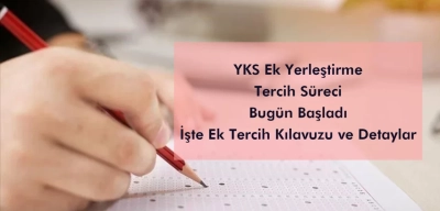 YKS ek yerleştirme tercih süreci bugün başlıyor!
