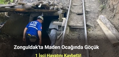 Zonguldak'ta Maden Ocağında Göçük: 1 İşçi Hayatını Kaybetti!