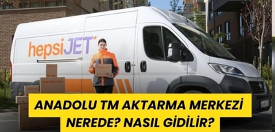 Anadolu TM Aktarma Merkezi Nerede