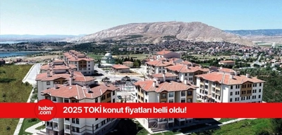 TOKİ 2025 konut fiyatları ve taksit tutarları belli oldu!