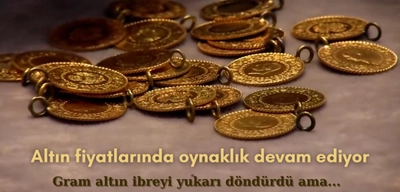 Altın Fiyatlarında Oynaklık Devam Ediyor: Gram Altın İbreyi Yukarı Çevirdi Ancak...