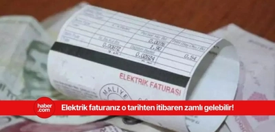 Elektrik faturalarına zam geliyor! Uzman isim tarihi verdi