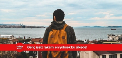 Genç işsiz sayısının en yüksek olduğu ülkeler belli oldu! İşte Türkiye'nin sırası