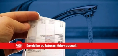 Bu ilde yaşayan emekliler artık su faturası ödemeyecek!