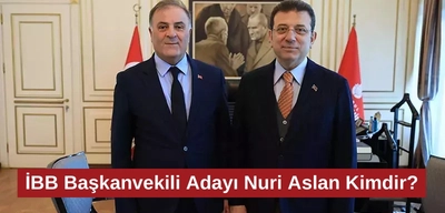 İBB Başkanvekili Adayı Nuri Aslan Kimdir?
