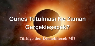 2025'in İlk Güneş Tutulması: Kısmi Güneş Tutulması Türkiye'den İzlenebilecek Mi?