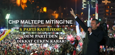 CHP'den İmamoğlu İçin Maltepe'de Büyük Miting: 6 Parti Katılıyor! DEM'den Dikkat Çeken Karar
