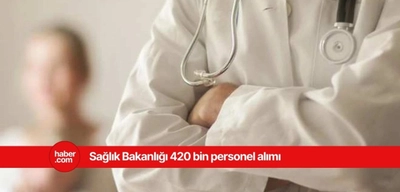 Sağlık Bakanlığı 420 bin personel alımı yapacak! Bakan Memişoğlu açıkladı