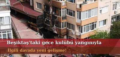 Beşiktaş'taki Gece Kulübü Yangını Davasında Yeni Gelişme
