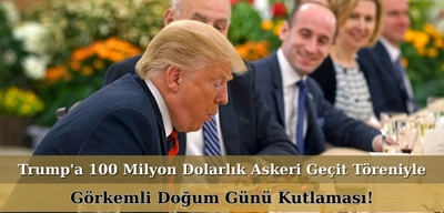 Trump'a 100 Milyon Dolarlık Askeri Geçitle Doğum Günü Kutlaması
