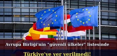 AB 7 Ülkeyi 'Güvenli' İlan Etti! Türkiye Listede Yok