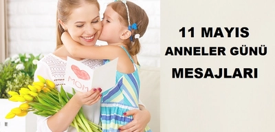 11 Mayıs Anneler Günü Mesajları