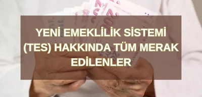 Tamamlayıcı Emeklilik Sistemi TES Hakkında Tüm Merak Edilenler
