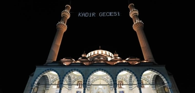 Kadir Gecesi Bugün İdrak Edilecek