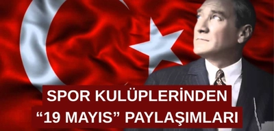 Spor Dünyasından 19 Mayıs Mesajları!