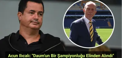 Acun Ilıcalı'dan Flaş 'Daum' Açıklaması: Bir Şampiyonluğu Elinden Alındı