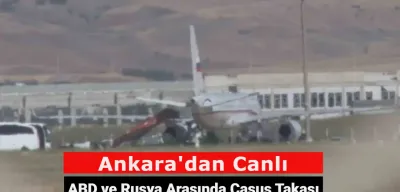 Ankara'dan Canlı: ABD ve Rusya Arasında Casus Takası