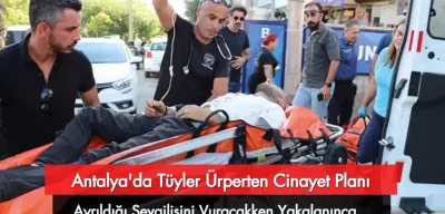 Antalya’da Tüyler Ürperten Cinayet Planı! Sevgilisini Vuracakken Yakalanınca...