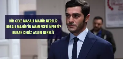 Bir Gece Masalı’nın Mahir Komiseri Burak Deniz Nereli? Urfalı Mahir’in Memleketini Duyunca Çok Şaşıracaksınız