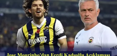 "Burası Zor Bir Lig" Diyen Mourinho'dan Ferdi Kadıoğlu Hakkında Flaş Açıklama!