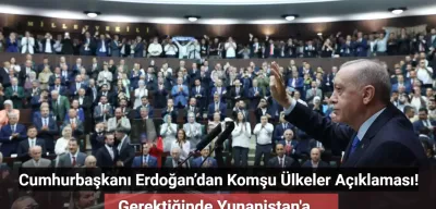 Cumhurbaşkanı Erdoğan’dan Komşu Ülkelerle Dostane İlişkiler Çağrısı