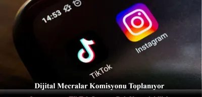 Dijital Mecralar Komisyonu Toplanıyor: Instagram ve TikTok Sonsuza Dek Kapatılabilir!