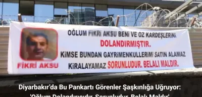 Diyarbakır’da Bu Pankartı Görenler Şaşkınlığa Uğruyor: 'Oğlum Dolandırıcıdır'