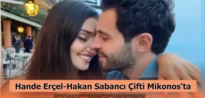 Hande Erçel-Hakan Sabancı Çifti Mikonos'tan Paylaştı! 'Mavi Elbiseli Peri Kızı'