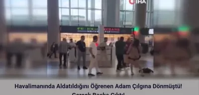 Havalimanında Aldatıldığını Öğrenen Eş Çılgına Dönmüştü! Gerçek Başka Çıktı