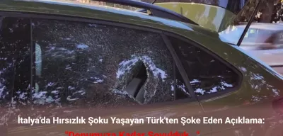 İtalya'da Arabasından Değerli Eşyaları Çalınan Türk Vatandaşının Açıklaması Gündem Oldu!