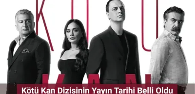 Kötü Kan Dizisinin Yayın Tarihi Belli Oldu
