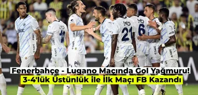 Lugano Fenerbahçe’yi Geçemedi! Dzeko’nun Hat-Trick’i Galibiyeti Getirdi