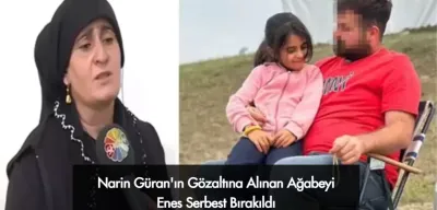 Narin Güran'ın Gözaltına Alınan Ağabeyi Enes Serbest Bırakıldı