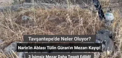 Narin'in Ablası Tülin Güran'ın Mezarı Kayıp! 3 İsimsiz Mezar Kimlere Ait?
