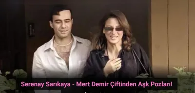 Serenay Sarıkaya ve Mert Demir'den Aşk Pozları: 'Bu İkili Yıkılıyor'