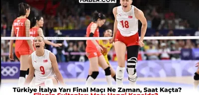 Türkiye İtalya Yarı Final Maçı Ne Zaman, Saat Kaçta? Paris Olimpiyatları Filenin Sultanları Maçı Hangi Kanalda?