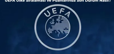 UEFA Ülke Puanı Sıralaması Güncellendi! Galibiyetler Sonrası Türkiye Kaçıncı Sırada?
