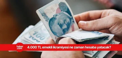 4000 TL emekli bayram ikramiyesi ne zaman yatacak?